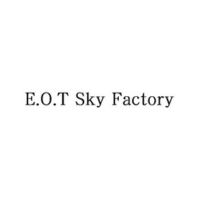 E.O.T SKY FACTORY;EOT SKY FACTORY