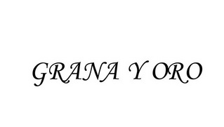 GRANA Y ORO;GRANA Y ORO