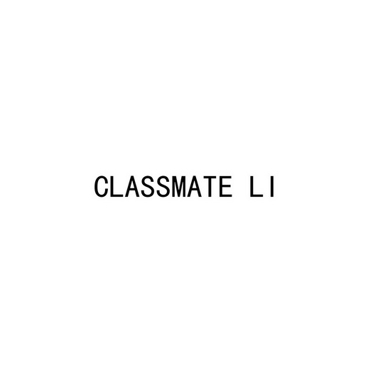 CLASSMATE LI;CLASSMATE LI