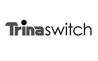 TRINASWITCH;TRINASWITCH