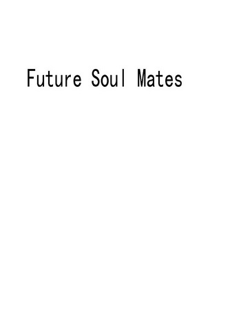 FUTURE SOUL MATES;FUTURESOULMATES