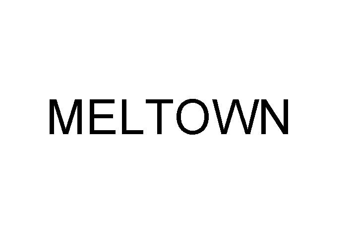 MELTOWN;MELTOWN