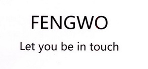 FENGWO LET YOU BE IN TOUCH;FENGWO LET YOU BE IN TOUCH