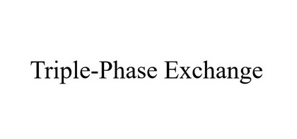 TRIPLE-PHASE EXCHANGE;TRIPLEPHASE EXCHANGE