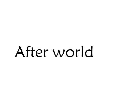 AFTER WORLD;AFTERWORLD