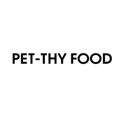 PET-THY FOOD;PET THY FOOD