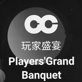 玩家盛宴;PLAYERS GRAND BANQUET CC