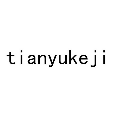 TIANYUKEJI;TIANYUKEJI