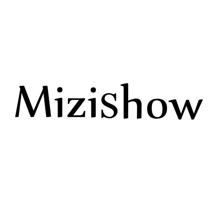 MIZISHOW;MIZISHOW