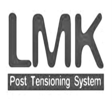 LMK POST TENSIONING SYSTEM;LMKPOSTTENSIONINGSYSTEM