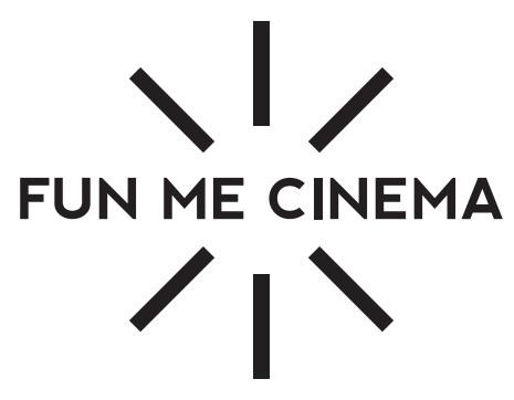 FUN ME CINEMA;FUN ME CINEMA