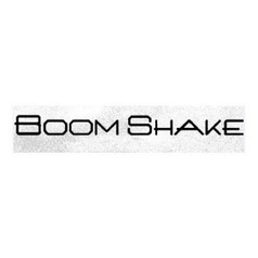 BOOM SHAKE;BOOMSHAKE