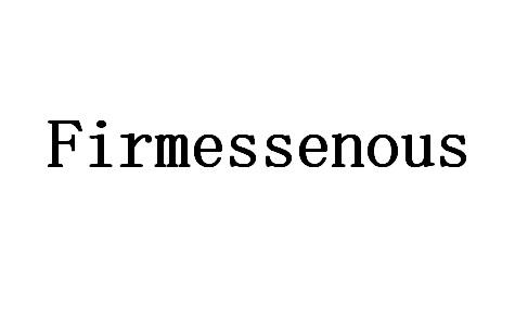 FIRMESSENOUS;FIRMESSENOUS