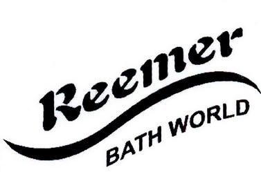 REEMER BATH WORLD;REEMER BATH WORLD