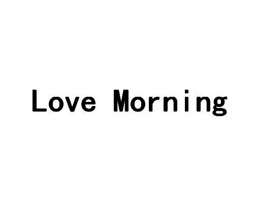 LOVE MORNING;LOVE MORNING