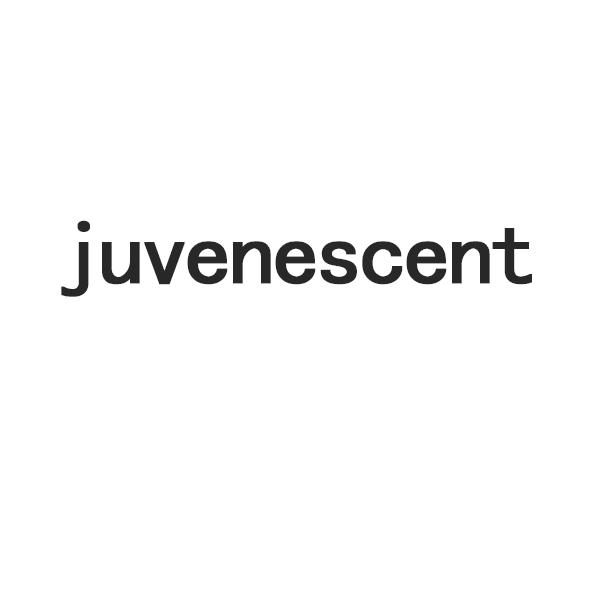 JUVENESCENT;JUVENESCENT