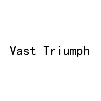 VAST TRIUMPH;VASTTRIUMPH