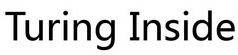 TURING INSIDE;TURING INSIDE