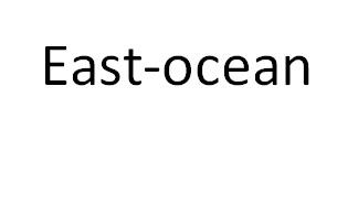 EAST-OCEAN;EASTOCEAN