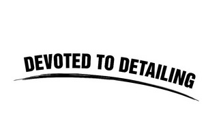 DEVOTED TO DETAILING;DEVOTED TO DETAILING