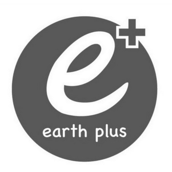 EARTH PLUS E;EARTH PLUS E