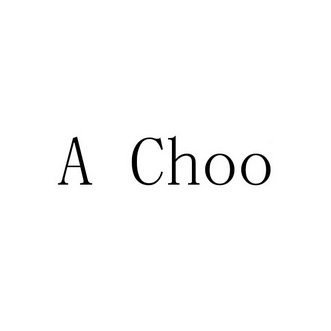 A CHOO;A CHOO