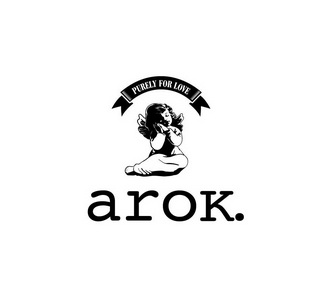 PURELY FOR LOVE AROK;PURELY FOR LOVE AROK