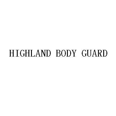 HIGHLAND BODY GUARD;HIGHLANDBODYGUARD