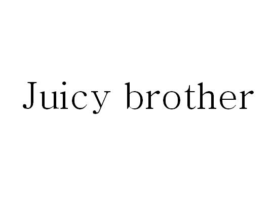 JUICY BROTHER;JUICY BROTHER