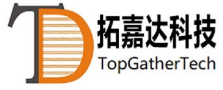 拓嘉达科技;TOPGATHERTECH