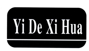 YI DE XI HUA;YI DE XI HUA