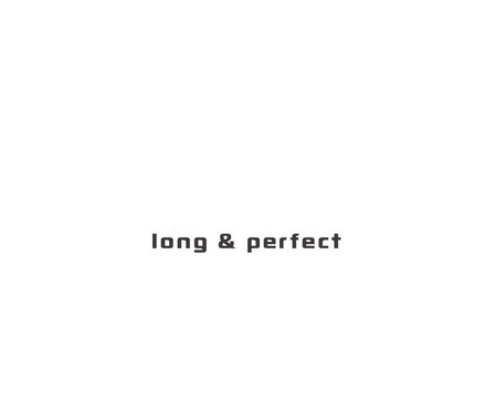 LONG&PERFECT;LONGPERFECT