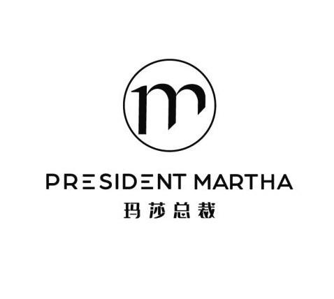 玛莎总裁 M PRESIDENT MARTHA;M PRESIDENT MARTHA