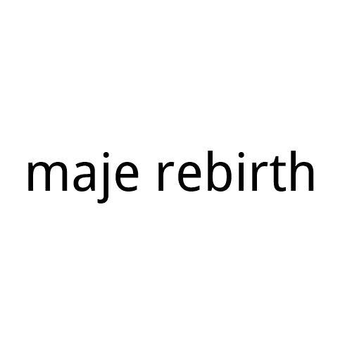 ;MAJE REBIRTH