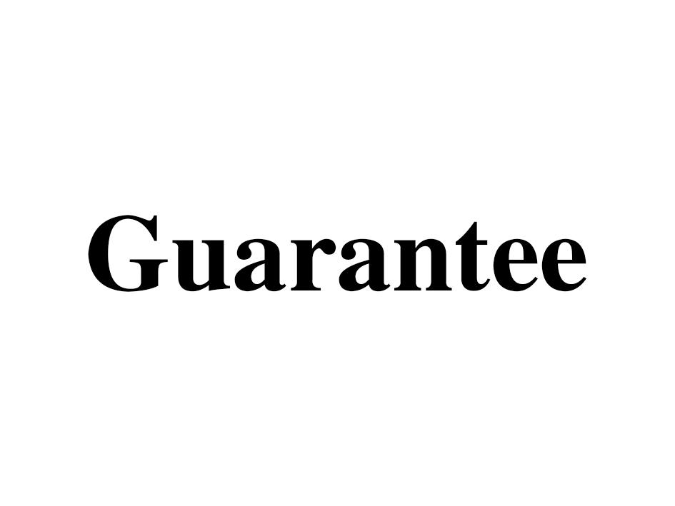 GUARANTEE;GUARANTEE