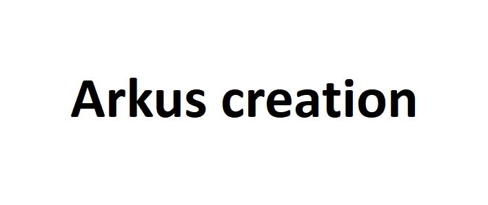 ARKUS CREATION;ARKUSCREATION