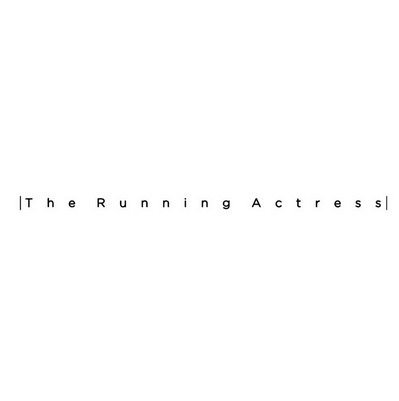 THE RUNNING ACTRESS;THE RUNNING ACTRESS