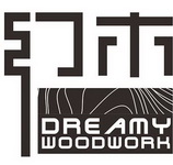 幻木 DREAMY WOODWORK;DREAMY WOODWORK