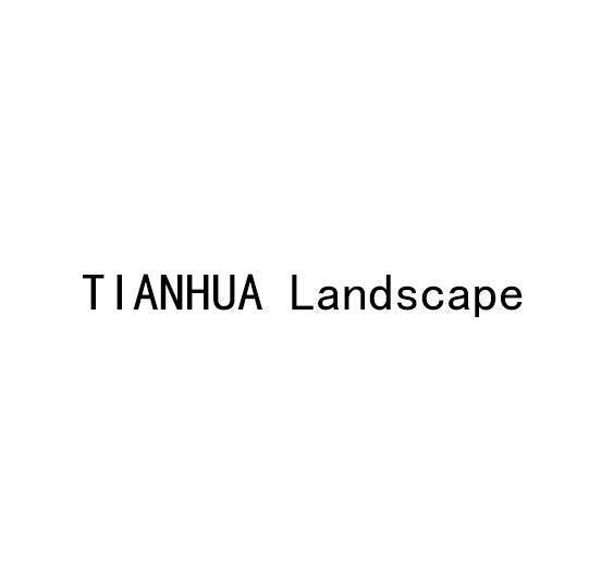 TIANHUA LANDSCAPE;TIANHUA LANDSCAPE