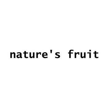 NATURE‘S FRUIT;NATURES FRUIT