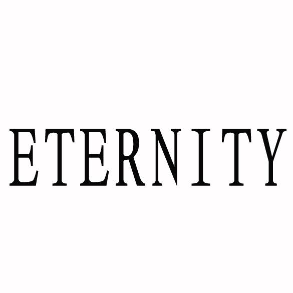 ETERNITY;ETERNITY