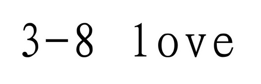 3-8 LOVE;38 LOVE