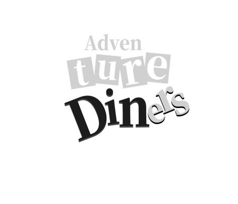 ADVEN TURE DINERS;ADVEN TURE DINERS