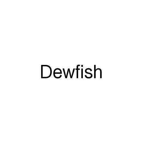 DEWFISH;DEWFISH