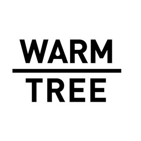 WARM TREE;WARM TREE