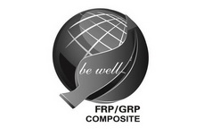 ;BE WELL FRP GRP COMPOSITE