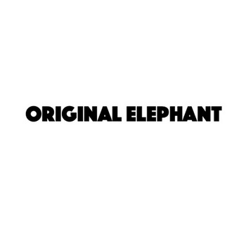 ORIGINAL ELEPHANT;ORIGINAL ELEPHANT