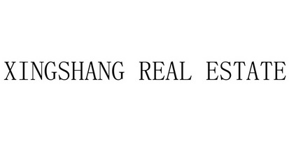 XINGSHANG REAL ESTATE;XINGSHANG REAL ESTATE