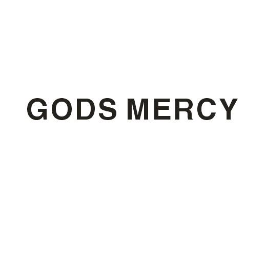 GODS MERCY;GODS MERCY