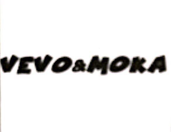 VEVO&MOKA;VEVOMOKA